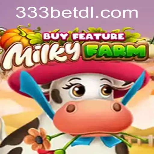 Experience the Thrills of MilkyFarmBuyFeature with 333bet