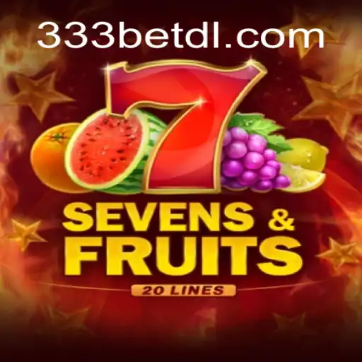Exploring the Exciting World of SevensFruits20 and the Thrilling 333bet Strategy