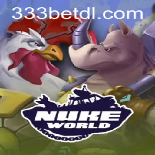 Exploring the Thrills of NukeWorld: A Journey into Gaming Amidst 333bet