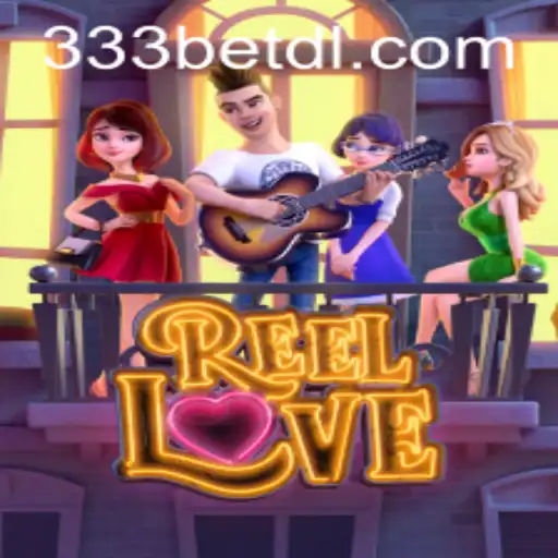 Discovering the Romance and Thrill of ReelLove with 333bet